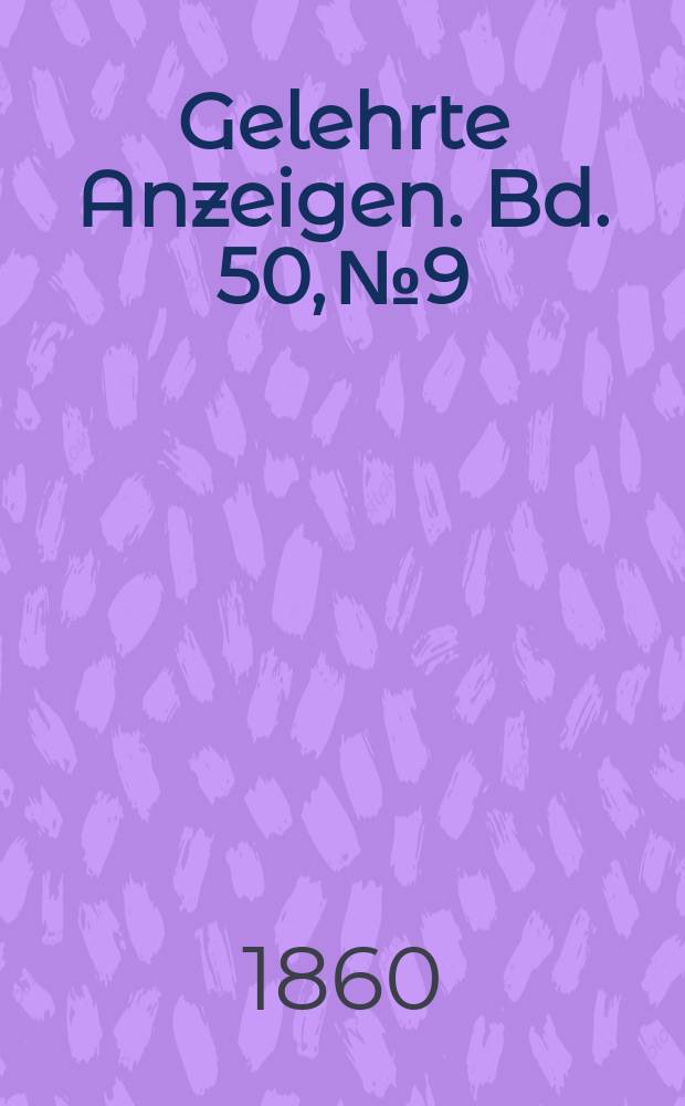 Gelehrte Anzeigen. Bd. 50, № 9