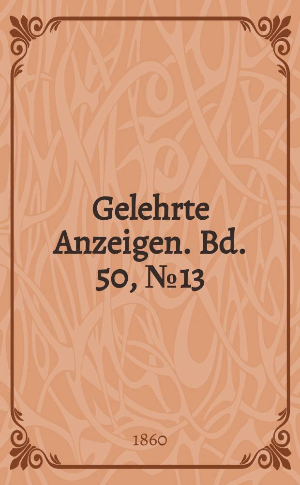Gelehrte Anzeigen. Bd. 50, № 13