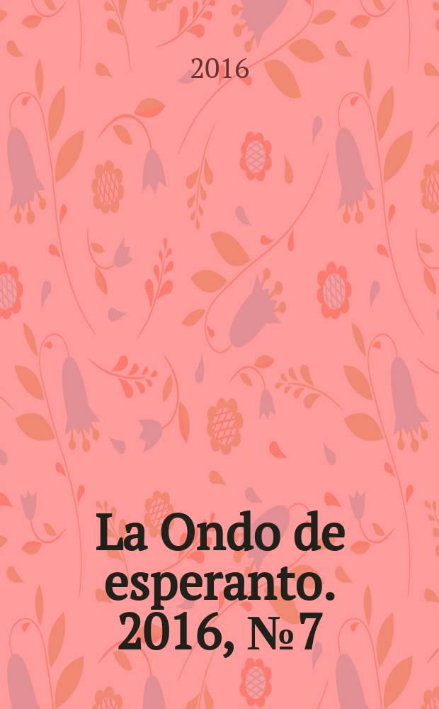 La Ondo de esperanto. 2016, № 7 (261)