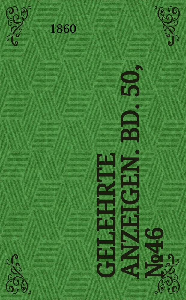 Gelehrte Anzeigen. Bd. 50, № 46