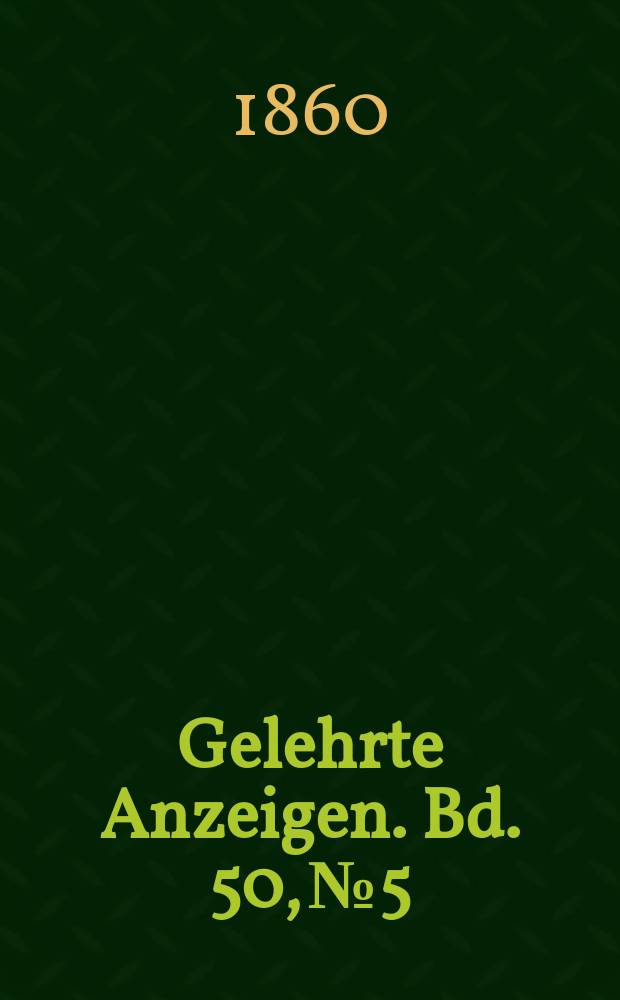Gelehrte Anzeigen. Bd. 50, № 5