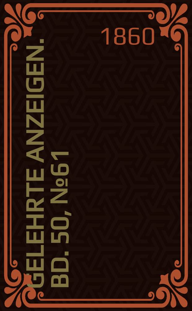 Gelehrte Anzeigen. Bd. 50, № 61