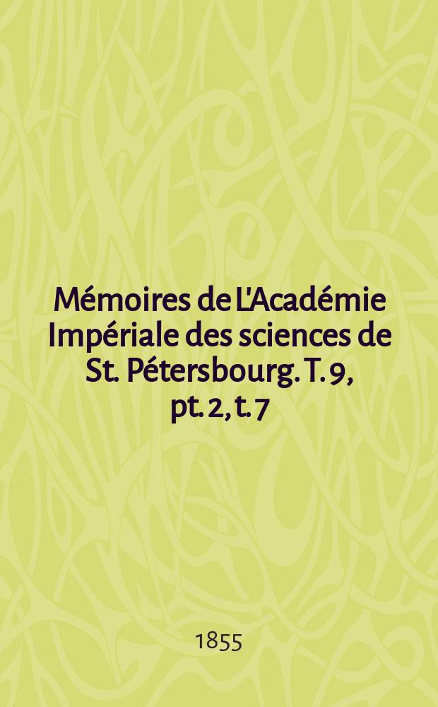 Mémoires de L'Académie Impériale des sciences de St. Pétersbourg. T. 9, pt. 2, t. 7
