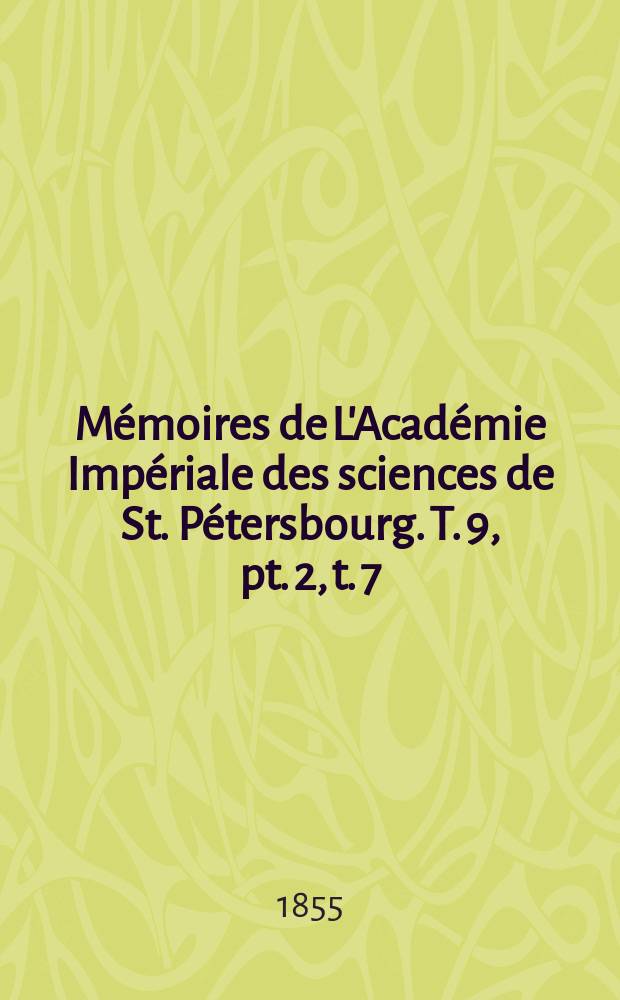 Mémoires de L'Académie Impériale des sciences de St. Pétersbourg. T. 9, pt. 2, t. 7