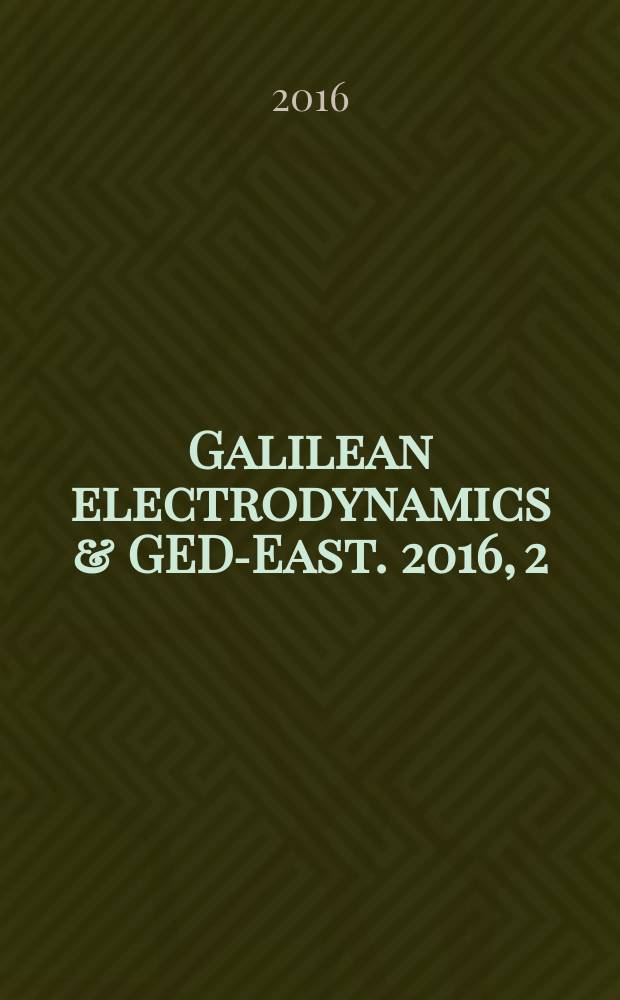 Galilean electrodynamics & GED-East. 2016, 2