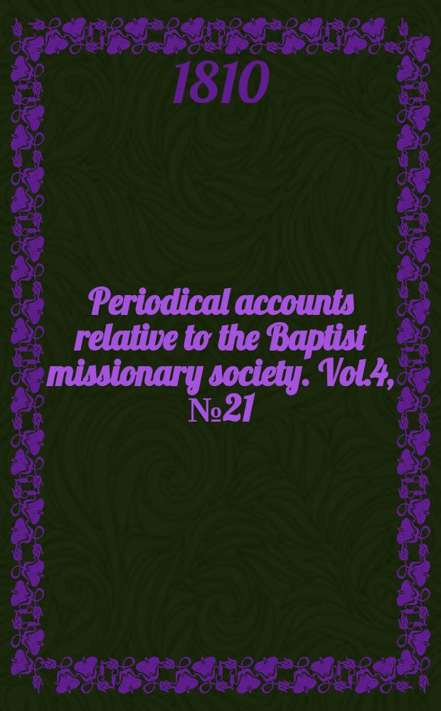 Periodical accounts relative to the Baptist missionary society. Vol.4, № 21