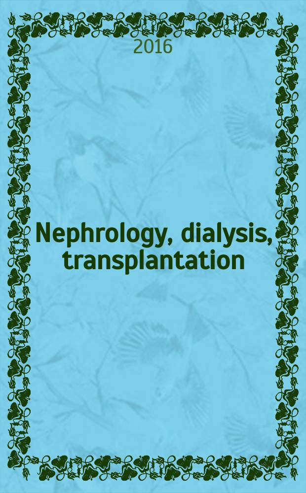 Nephrology, dialysis, transplantation : Offic. publ. of the Europ. dialysis a. transplant assoc. - Europ. renal assoc. Vol. 31, № 8