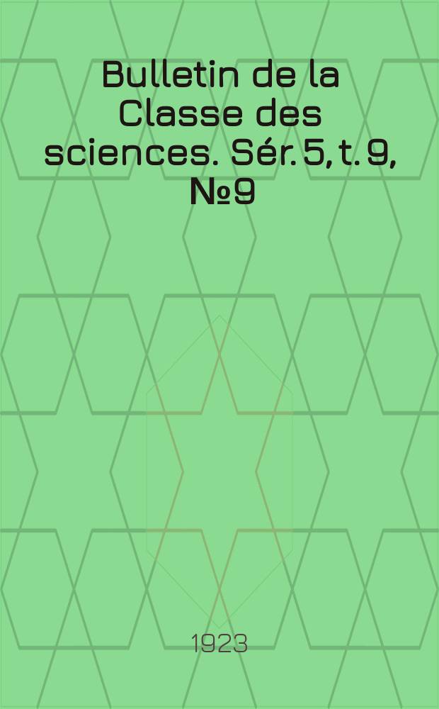 Bulletin de la Classe des sciences. Sér. 5, t. 9, [№ 9/10]
