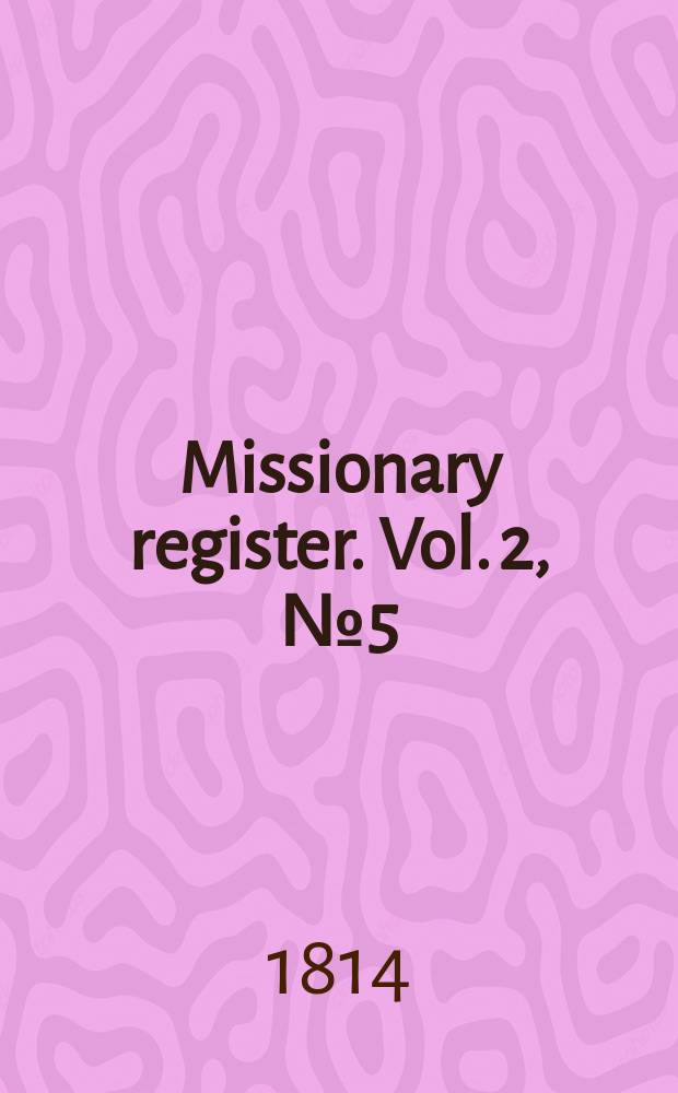Missionary register. Vol. 2, № 5 (17)