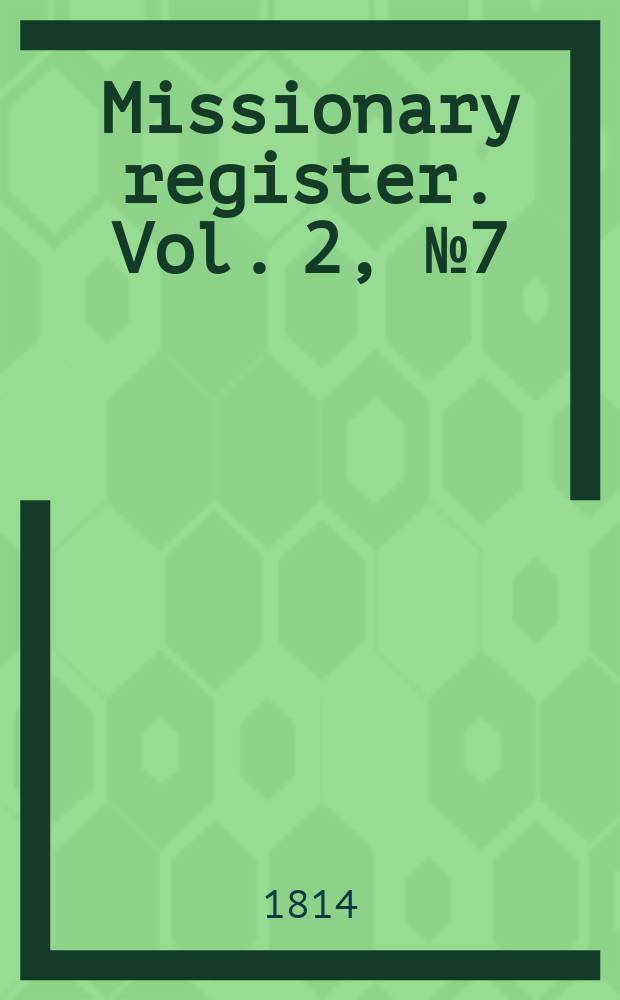 Missionary register. Vol. 2, № 7 (19)