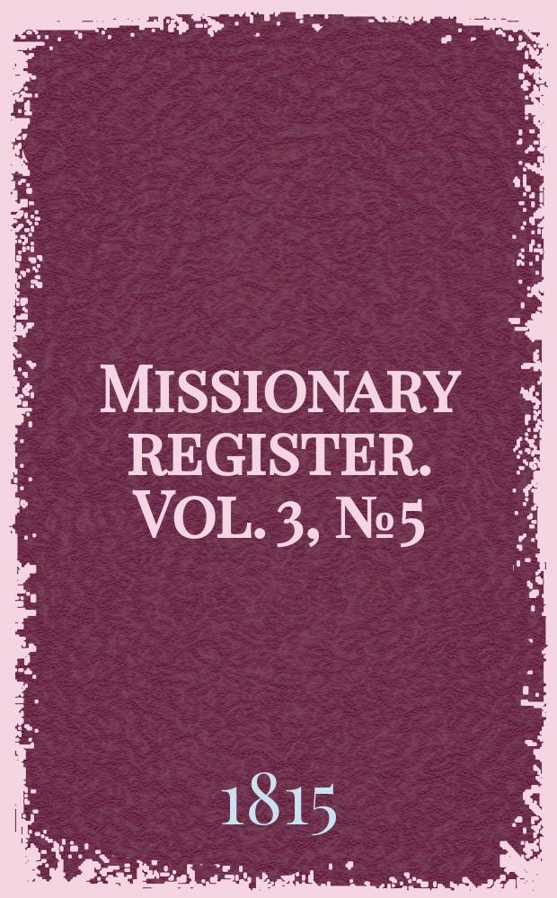 Missionary register. Vol. 3, № 5 (29)