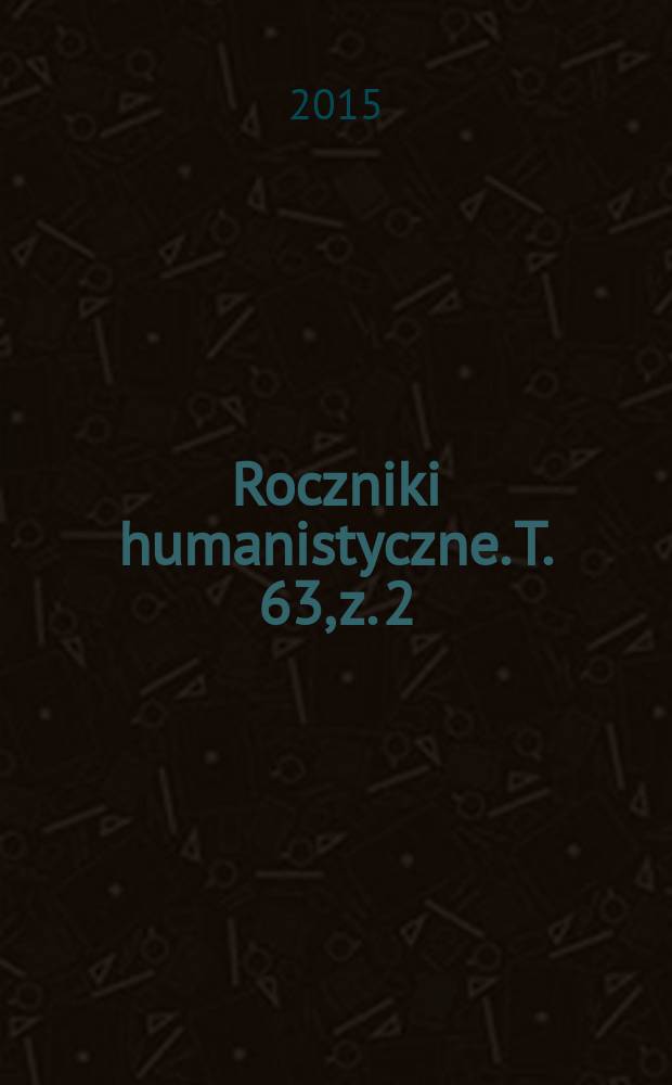 Roczniki humanistyczne. T. 63, z. 2 : Historia