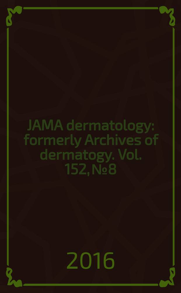 JAMA dermatology : formerly Archives of dermatogy. Vol. 152, № 8