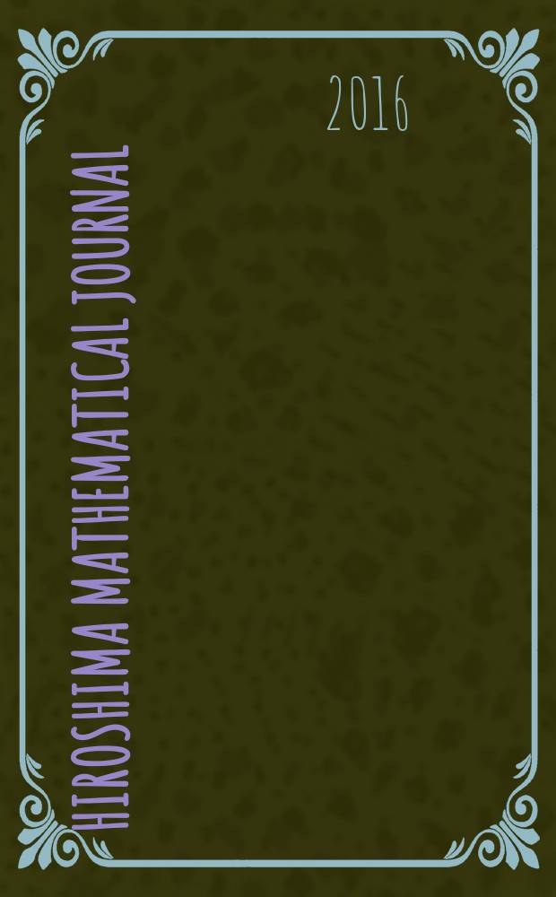 Hiroshima mathematical journal : Formerly Journal of science of the Hiroshima univ. Ser. A-I (Mathematics). Vol. 46, № 2