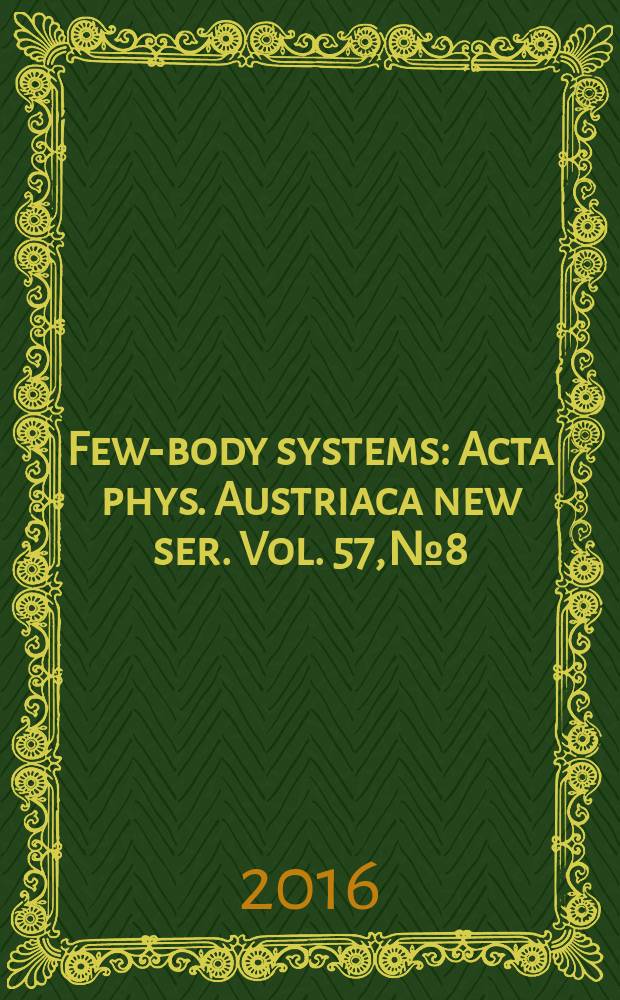 Few-body systems : Acta phys. Austriaca new ser. Vol. 57, № 8 : LIGHT-CONE 2015: theoretical and experimental challenges onto the light-front