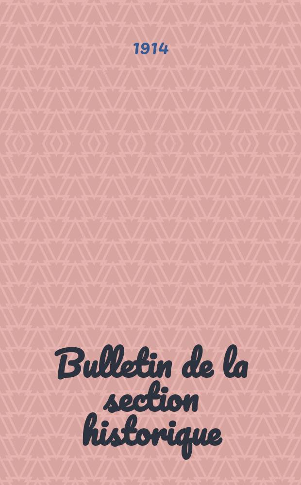 Bulletin de la section historique : publication trimestrielle. A.2, № 2/4