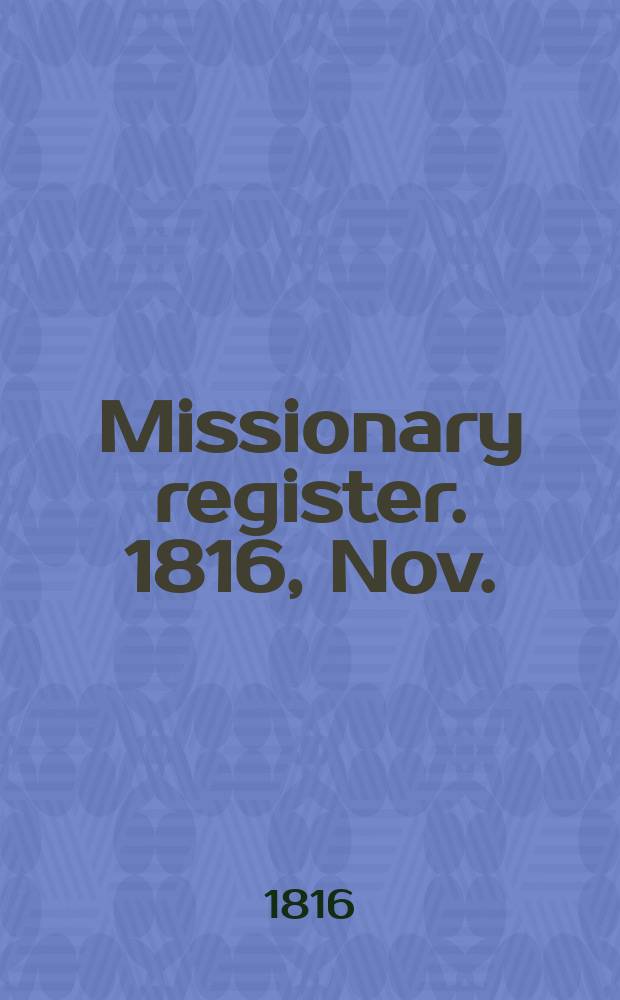 Missionary register. 1816, Nov.