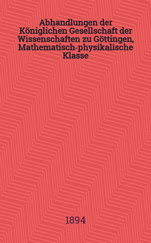 Abhandlungen der Königlichen Gesellschaft der Wissenschaften zu Göttingen, Mathematisch-physikalische Klasse