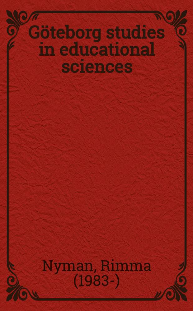 Göteborg studies in educational sciences : Interactive construction of interest and engagement in mathematics = Интеактивное строительство интереса и вовлеченности в математике