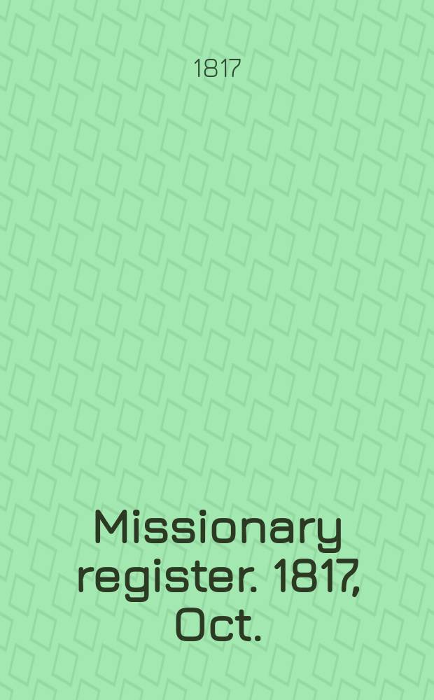 Missionary register. 1817, Oct.