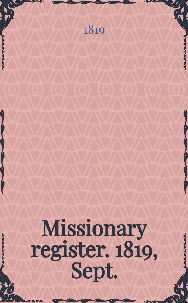 Missionary register. 1819, Sept.