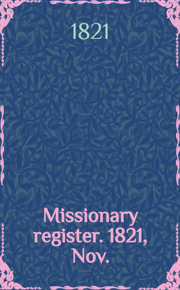 Missionary register. 1821, Nov.