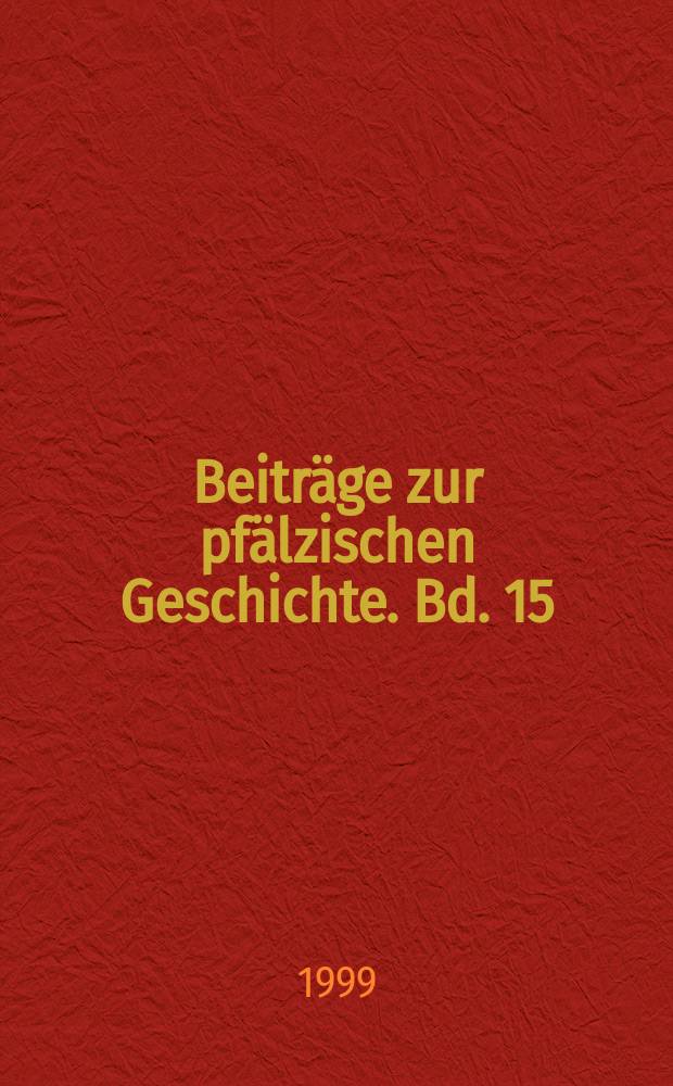 Beiträge zur pfälzischen Geschichte. Bd. 15 : Die Pfalz unter französischer Besetzung (1918/19 - 1930) = Пфальц во время французской оккупации (1918/19-1930)