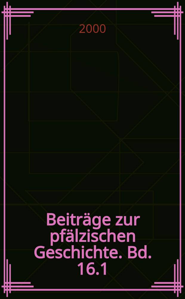 Beiträge zur pfälzischen Geschichte. Bd. 16.1 : Die Pfalz und die Revolution 1848/49 = Пфальц и революция 1848-1849 гг. Том 1