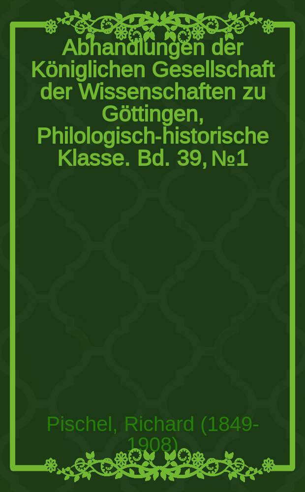 Abhandlungen der Königlichen Gesellschaft der Wissenschaften zu Göttingen, Philologisch-historische Klasse. Bd. 39, № 1 : 1893. Die Hofdichter des Lakşmaņasena = Придворные поэты Лакшманы Сены