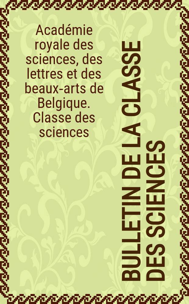 Bulletin de la Classe des sciences = Бюллетень Отдела наук