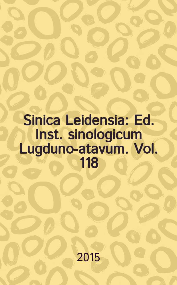 Sinica Leidensia : Ed. Inst. sinologicum Lugduno -Batavum. Vol. 118 : Imitations of the self : Jiang Yan and Chinese poetics = Имитация себя: Цзян Янь и китайская поэтика