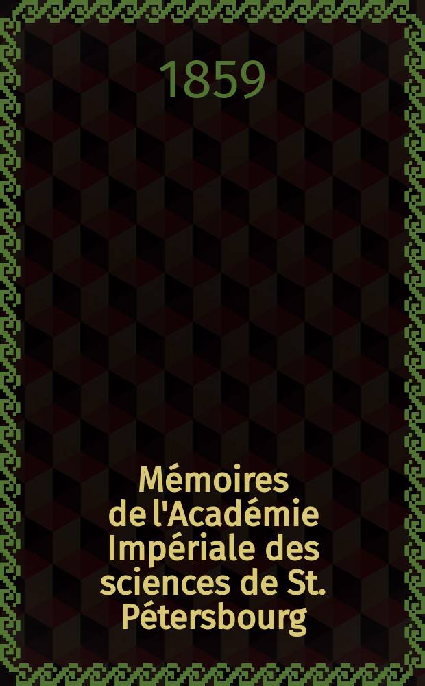 Mémoires de l'Académie Impériale des sciences de St. Pétersbourg : avec l'histoire de l'Academie. Sér. 7, t. 1, № 9 : Sur quelques inégalités concernant les intégrales ordinaires et les intégrales aux différences finies