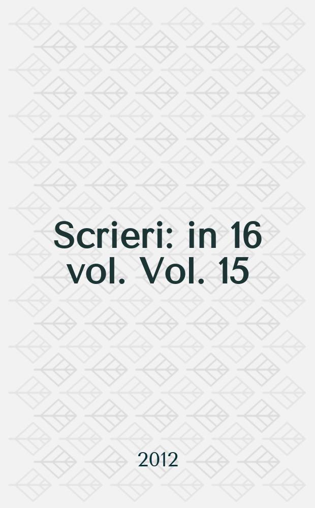 Scrieri : in 16 vol. Vol. 15 : Publicistică = Публицистика