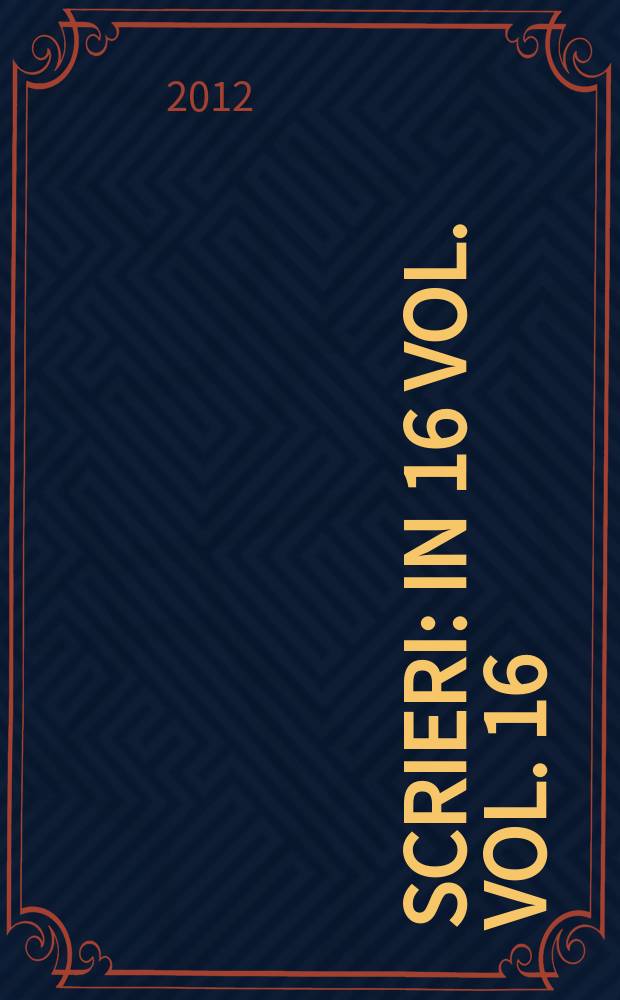 Scrieri : in 16 vol. Vol. 16 : Publicistică = Публицистика