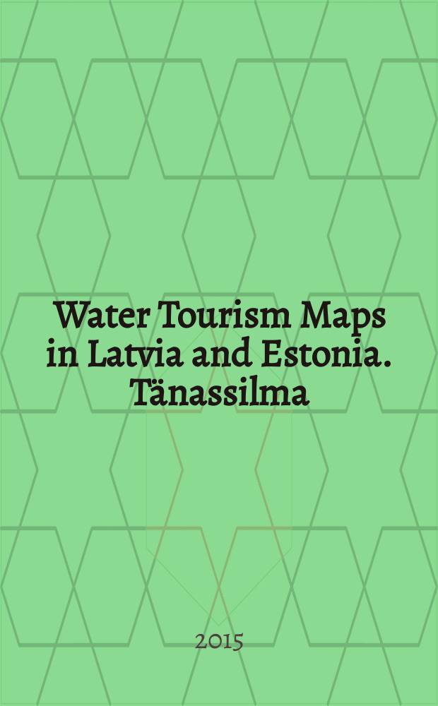 Water Tourism Maps in Latvia and Estonia. T&auml;nassilma
