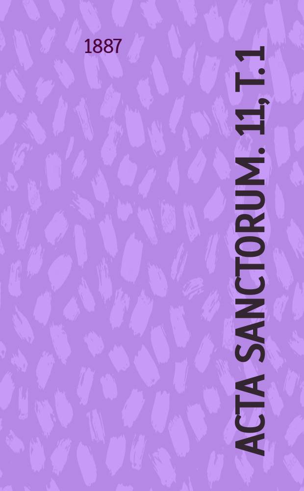 [Acta sanctorum]. [11], T. 1 : Acta sanctorum Novembris