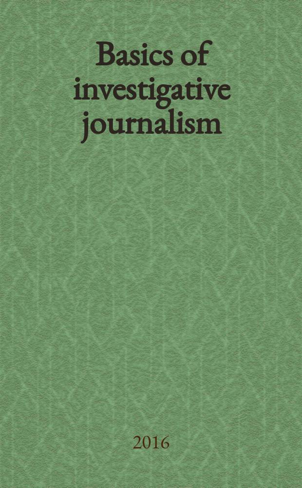 Basics of investigative journalism : учебное пособие