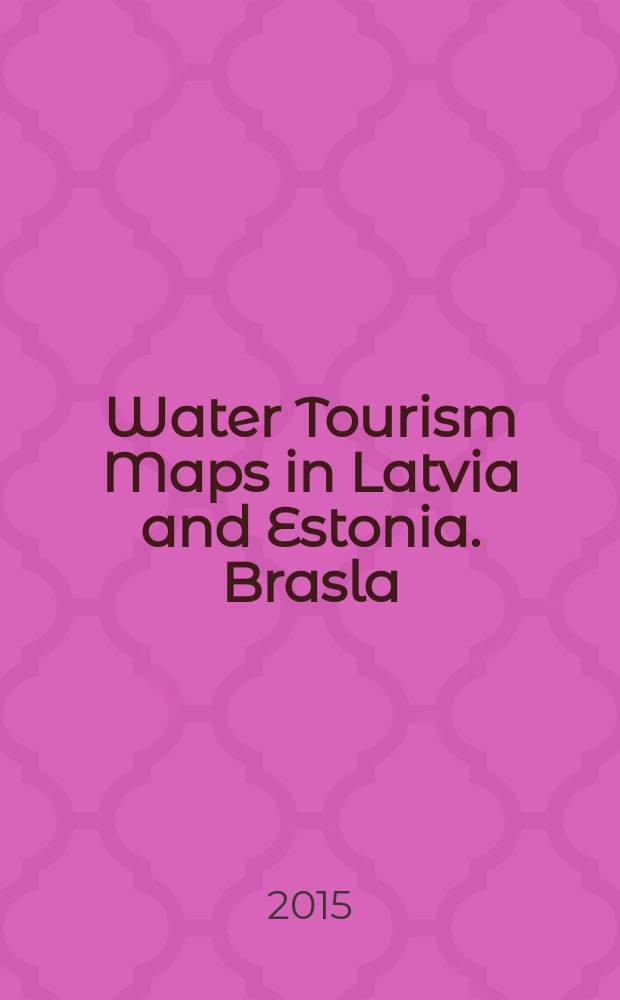 Water Tourism Maps in Latvia and Estonia. Brasla