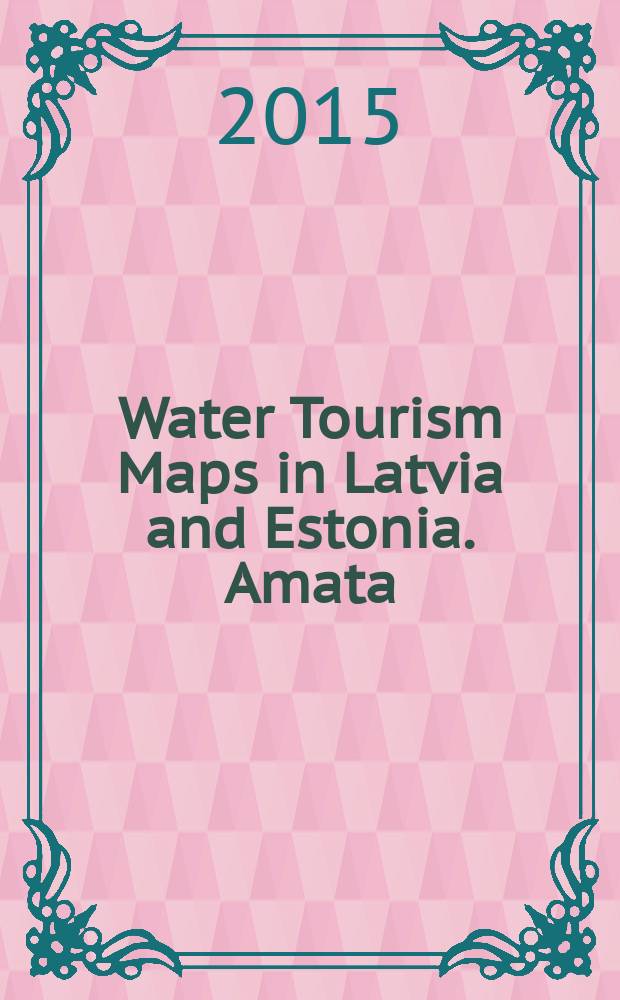 Water Tourism Maps in Latvia and Estonia. Amata