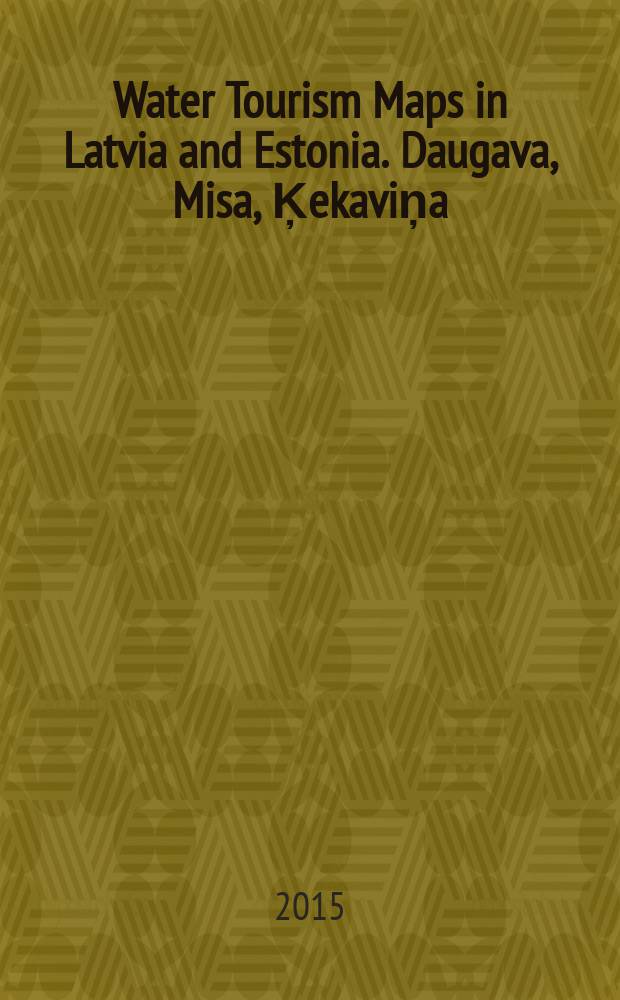 Water Tourism Maps in Latvia and Estonia. Daugava, Misa, Ķekaviņa