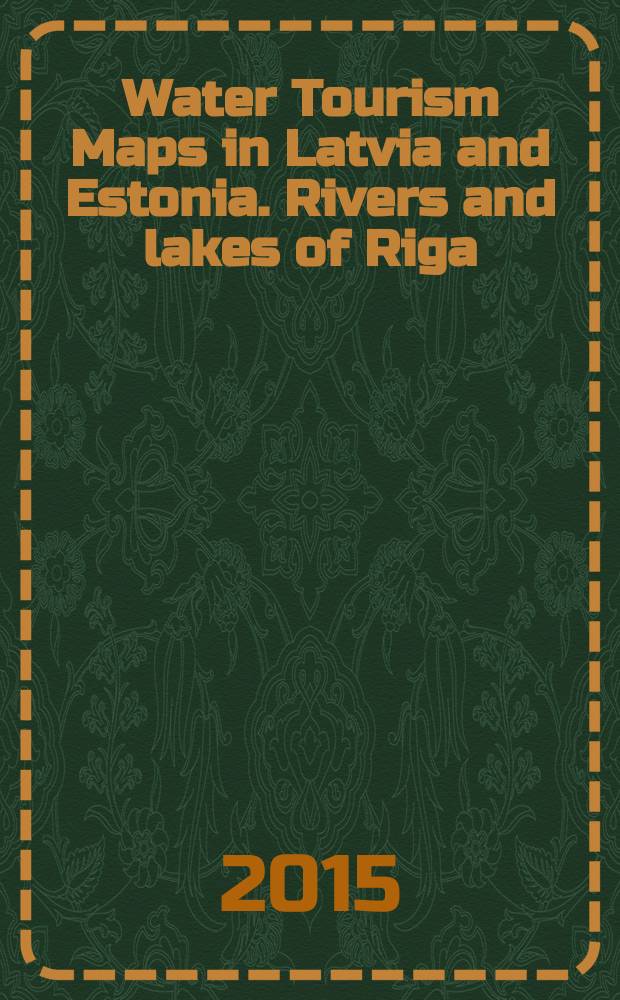 Water Tourism Maps in Latvia and Estonia. Rivers and lakes of Riga