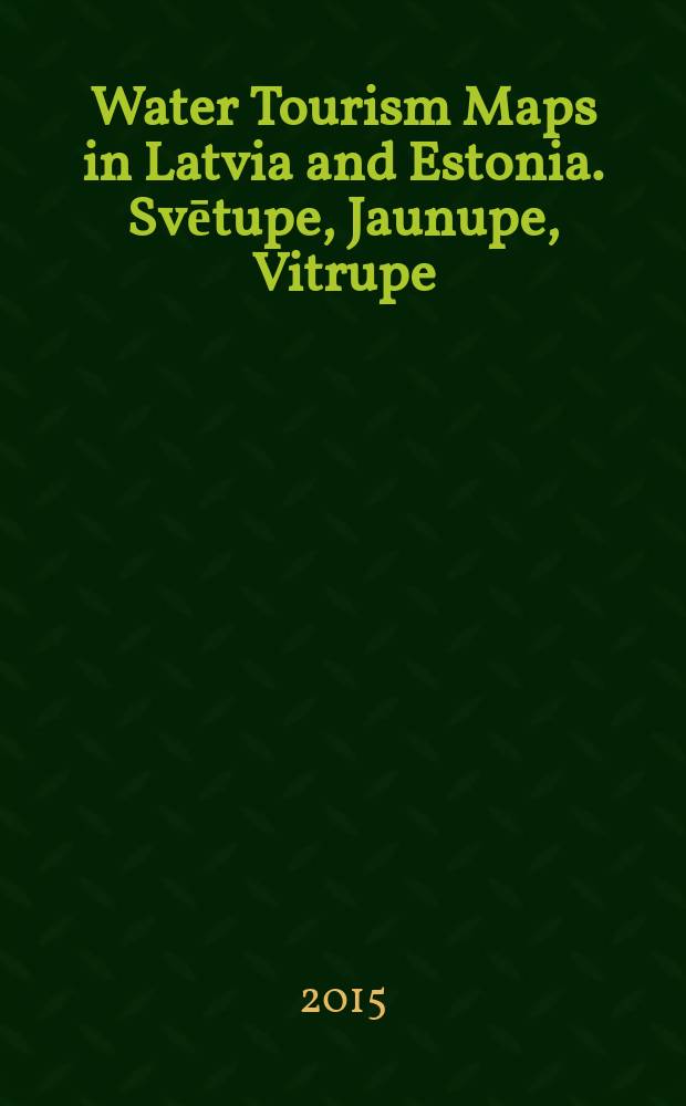 Water Tourism Maps in Latvia and Estonia. Svētupe, Jaunupe, Vitrupe