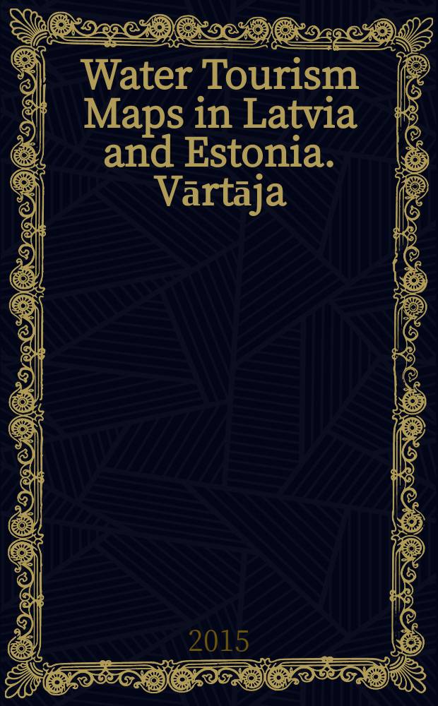 Water Tourism Maps in Latvia and Estonia. Vārtāja