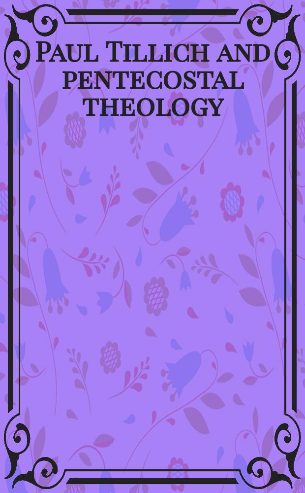 Paul Tillich and pentecostal theology : spiritual presence & spiritual power = Пауль Тиллих и теология пятидесятников