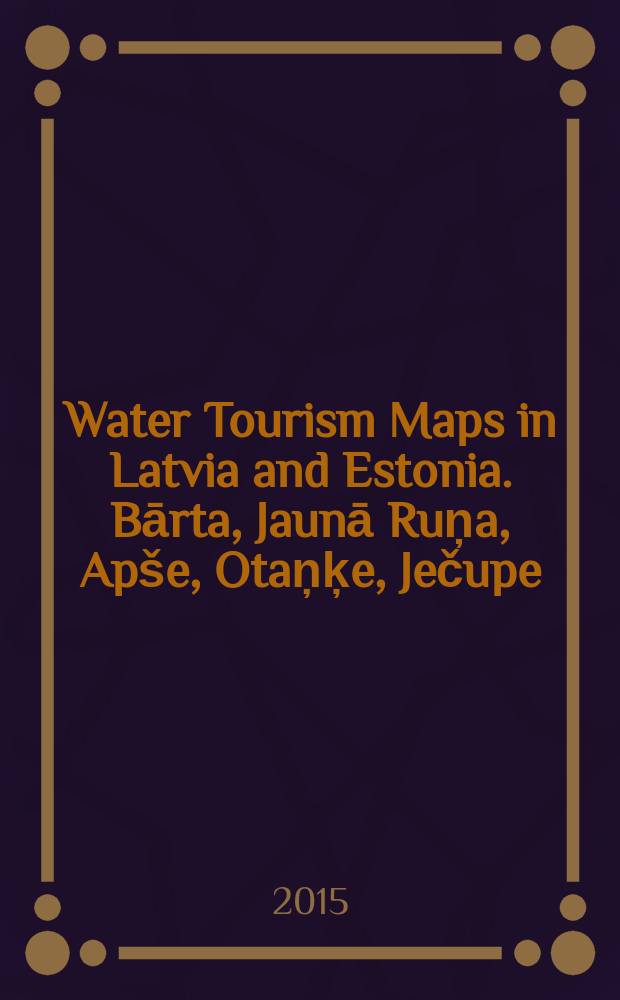 Water Tourism Maps in Latvia and Estonia. Bārta, Jaunā Ruņa, Ap&scaron;e, Otaņķe, Ječupe