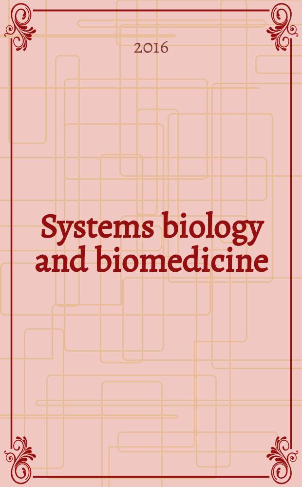 Systems biology and biomedicine (SBioMed-2016) : the international symposium, SBioMed-2016, Novosibirsk, Russia, 30-31 August, 2016 : abstracts = Международный симпозиум по системной биологии и биомедицине