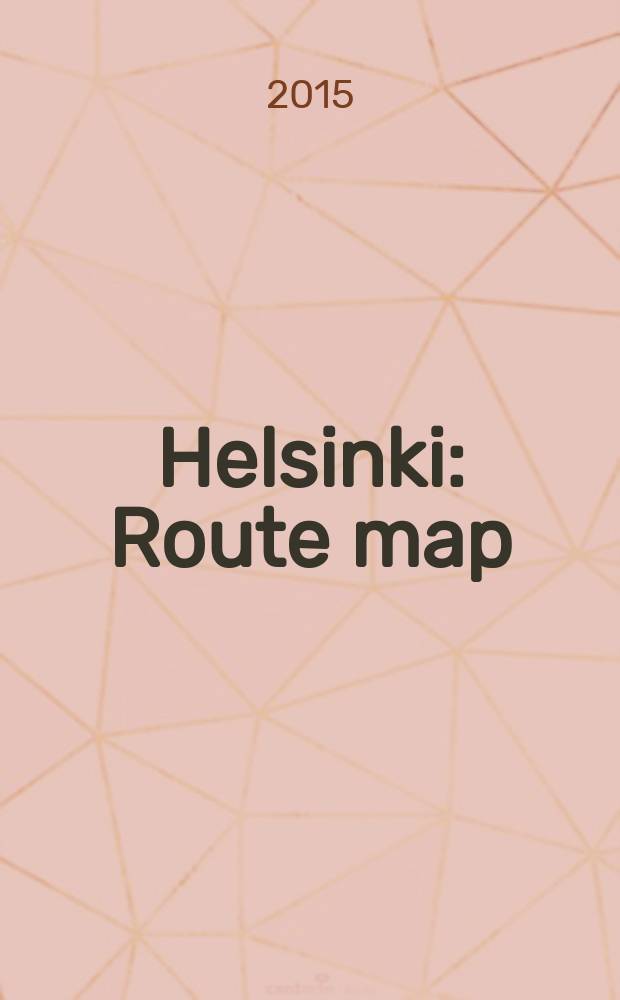 Helsinki : Route map = Linjakartta = Linjekarta