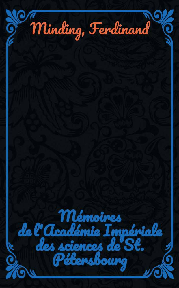 M&eacute;moires de l'Acad&eacute;mie Imp&eacute;riale des sciences de St. P&eacute;tersbourg : avec l'histoire de l'Academie. S&eacute;r. 7, t. 5, № 1 : Beitr&auml;ge zur Integration der Differentialgleichungen erster Ordnung zwischen zwei ver&auml;nderlichen Gr&ouml;ssen