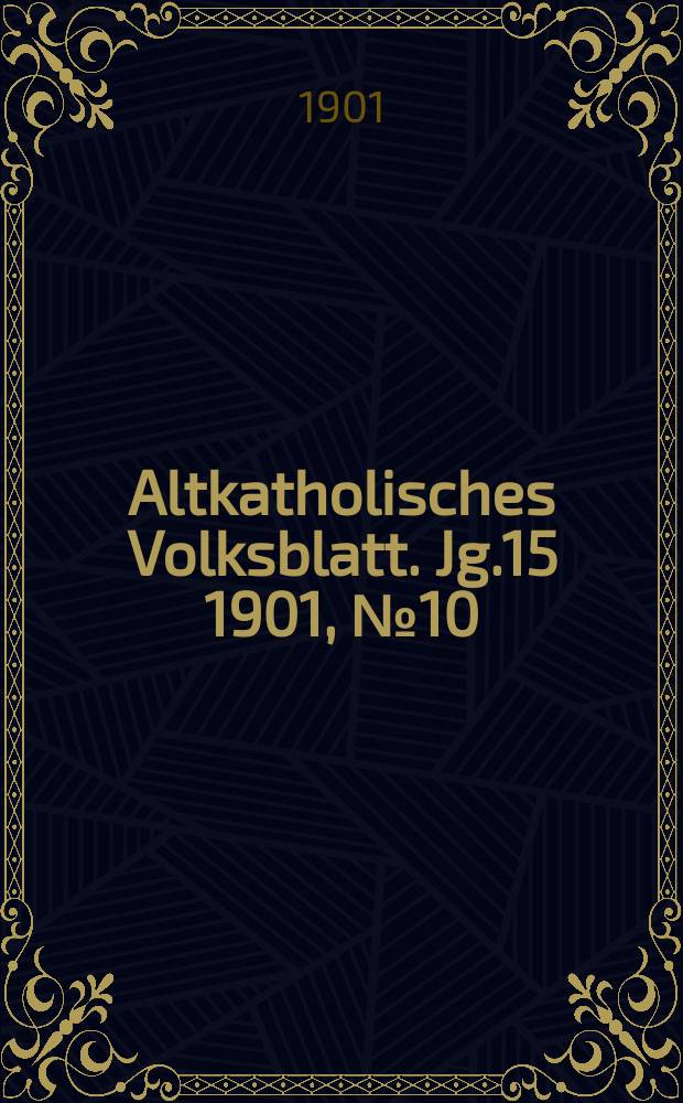 Altkatholisches Volksblatt. Jg.15 1901, № 10