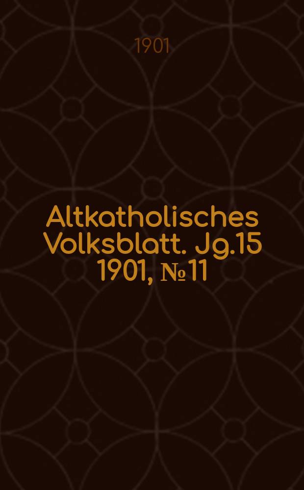 Altkatholisches Volksblatt. Jg.15 1901, № 11